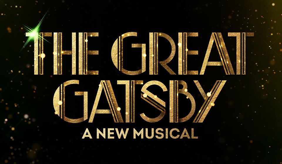 Text in gold, art-deco styling: THE GREAT GATSBY - A NEW MUSICAL